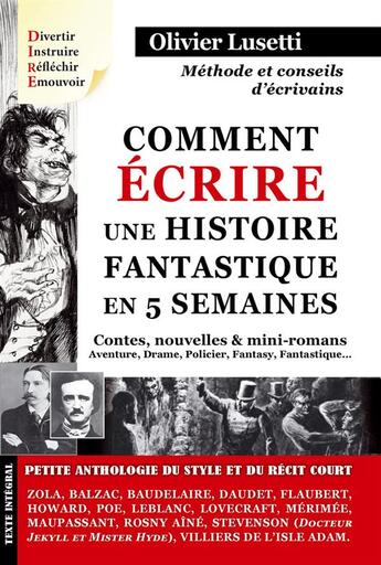 Couverture du livre « Comment écrire une histoire fantastique en 5 semaines ; contes, nouvelles & mini romans ; aventure, drame, policier, fantasy, fantastique... » de Olivier Lusetti aux éditions Fantasy-editions.rcl