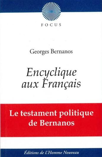 Couverture du livre « Encyclique aux français » de Georges Bernanos aux éditions L'homme Nouveau