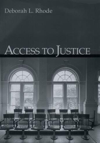 Couverture du livre « Access to Justice » de Rhode Deborah L aux éditions Oxford University Press Usa