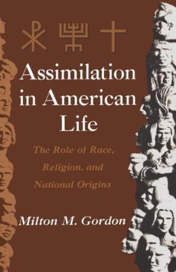 Couverture du livre « Assimilation in American Life: The Role of Race, Religion and National » de Gordon Milton M aux éditions Oxford University Press Usa