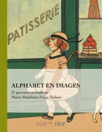 Couverture du livre « Alphabet en images ; 31 gravures en couleurs » de Marie-Madeleine Franc-Nohain aux éditions Hachette Bnf