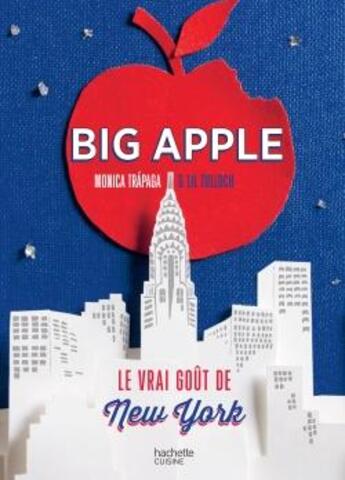 Couverture du livre « Big apple, le goût de New York » de Monica Trapaga et Lili Tulloch aux éditions Hachette Pratique