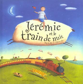 Couverture du livre « Jeremie Et Le Train De Nuit » de Kelly-M+Jay-A aux éditions Gautier Languereau