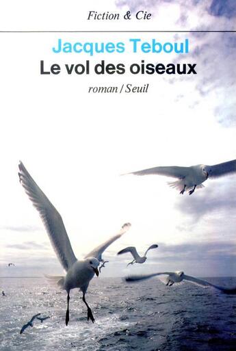 Couverture du livre « Le vol des oiseaux » de Jacques Teboul aux éditions Seuil