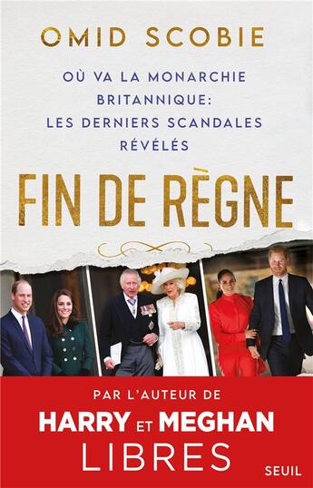 Couverture du livre « Fin de règne, où va la monarchie britannique : les derniers scandales révélés » de Scobie Omid aux éditions Seuil