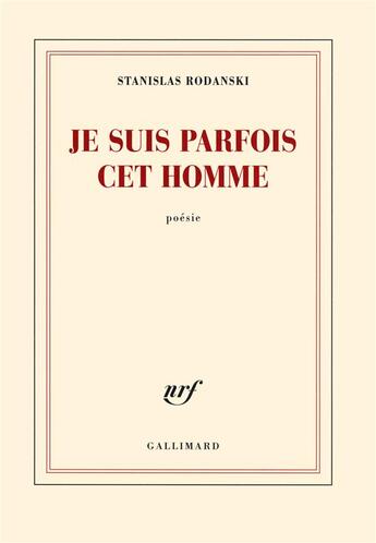 Couverture du livre « Je suis parfois cet homme » de Stanislas Rodanski aux éditions Gallimard