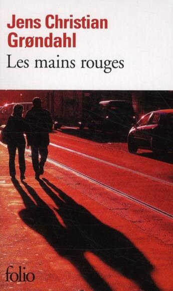 Couverture du livre « Les mains rouges » de Jens Christian GrONdahl aux éditions Folio