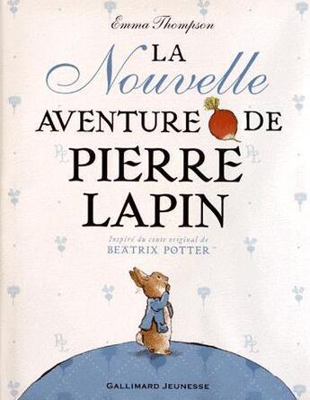 Couverture du livre « La nouvelle aventure de Pierre Lapin » de Emma Thompson aux éditions Gallimard-jeunesse