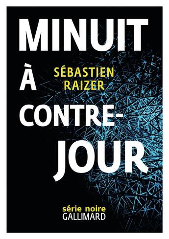 Couverture du livre « Minuit à contre-jour » de Sebastien Raizer aux éditions Gallimard