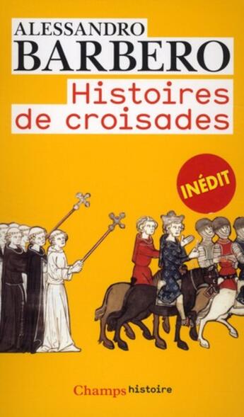 Couverture du livre « Histoires de croisades » de Alessandro Barbero aux éditions Flammarion