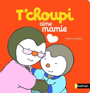 Couverture du livre « T'choupi : aime mamie » de Thierry Courtin aux éditions Nathan