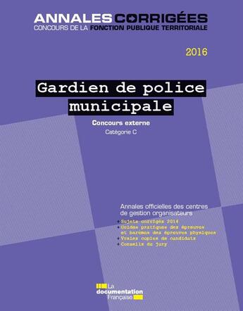 Couverture du livre « Gardien de police municipal, catégorie C (édition 2016) » de  aux éditions Documentation Francaise