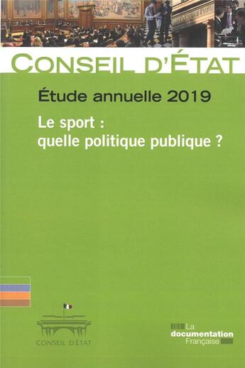 Couverture du livre « Le sport : quelle politique publique ? étude annuelle 2019 » de Conseil D'Etat aux éditions Documentation Francaise