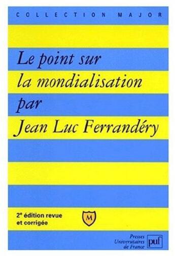 Couverture du livre « Le point sur la mondialisation (2e édition) » de Ferrandery J.L. aux éditions Belin Education