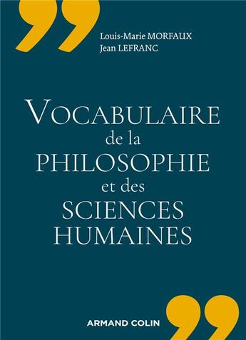 Couverture du livre « Vocabulaire de la philosophie et des sciences humaines » de Jean Lefranc et Louis-Marie Morfaux aux éditions Armand Colin