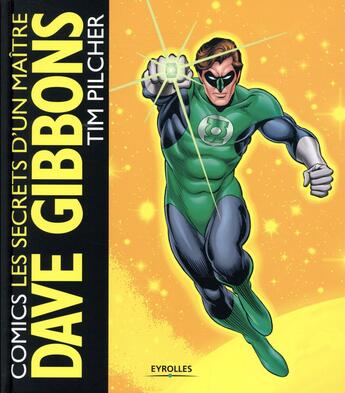 Couverture du livre « Comics les secrets d'un maître » de Dave Gibbons et Jim Pilcher aux éditions Eyrolles