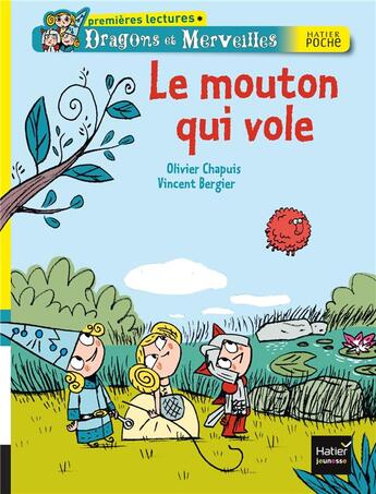 Couverture du livre « Dragons et merveilles ; le mouton qui vole » de Olivier Chapuis et Vincent Bergier aux éditions Hatier