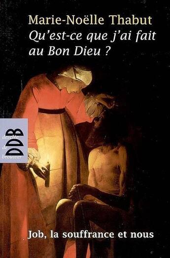 Couverture du livre « Qu'est-ce que j'ai fait au bon Dieu ? » de Marie-Noelle Thabut aux éditions Desclee De Brouwer