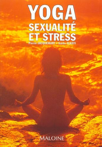 Couverture du livre « Yoga , sexualite et stress » de P Jacquemart et S Elkefi aux éditions Maloine