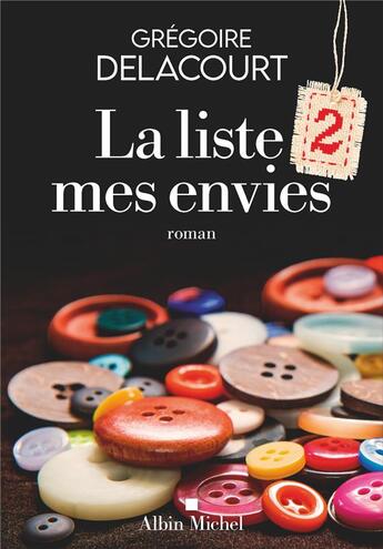 Couverture du livre « La Liste 2 mes envies » de Gregoire Delacourt aux éditions Albin Michel