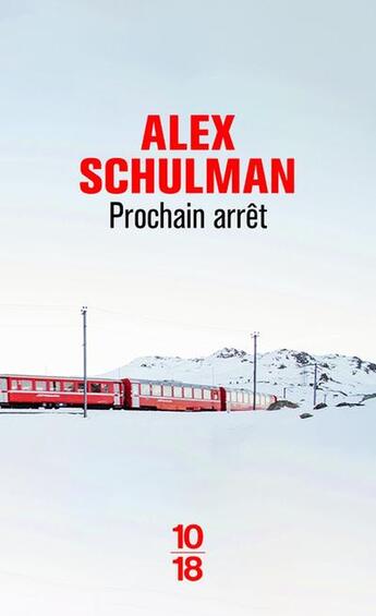 Couverture du livre « Prochain arrêt » de Alex Schulman aux éditions 10/18