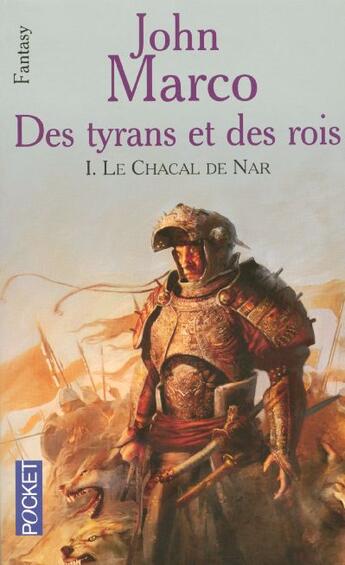 Couverture du livre « Des tyrans et des rois t.1 ; le chacal de nar » de John Marco aux éditions Pocket