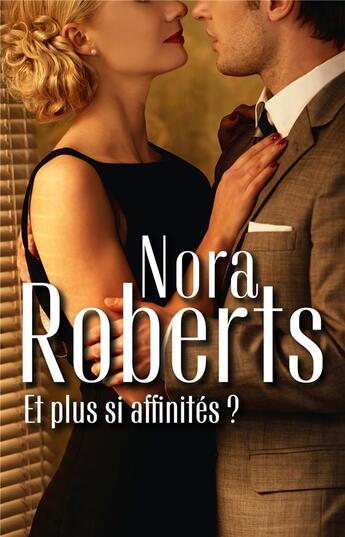 Couverture du livre « Et plus si affinités ? les héritiers ennemis ; la force d'un regard » de Nora Roberts aux éditions Harlequin