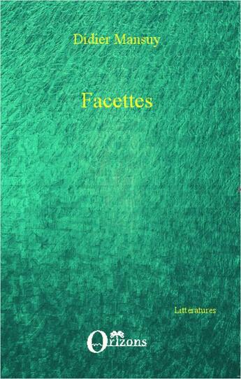 Couverture du livre « Facettes » de Didier Mansuy aux éditions Orizons