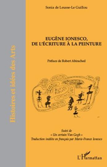 Couverture du livre « Eugène Ionesco, de l'écriture à la peinture ; un certain Van Gogh » de Sonia De Leusse-Le Guillou aux éditions L'harmattan