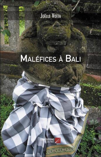 Couverture du livre « Maléfices à Bali » de Joëlle Voïta aux éditions Editions Du Net