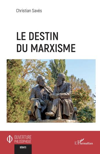 Couverture du livre « Le destin du Marxisme » de Christian Saves aux éditions L'harmattan