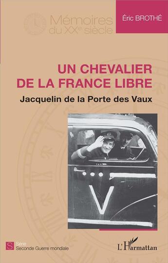Couverture du livre « Un chevalier de la France libre ; Jacquelin de la Porte des Vaux » de Eric Brothe aux éditions L'harmattan