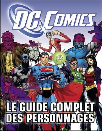 Couverture du livre « DC comics ; le guide complet des personnages » de  aux éditions Carabas