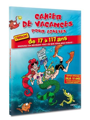 Couverture du livre « Cahier de vacances pour adultes de 17 à 117 ans (édition 2017) » de  aux éditions Chiflet