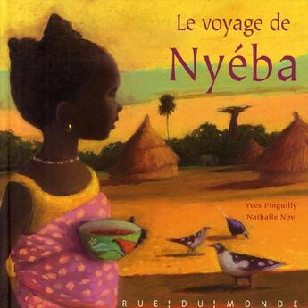 Couverture du livre « Le voyage de Nyéba » de Yves Pinguilly et Nathalie Novi aux éditions Rue Du Monde