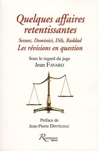 Couverture du livre « Quelques affaires retentissantes ; Seznec, Dominici, Dils, Raddad ; les révisions en question » de Jean Favard aux éditions Riveneuve