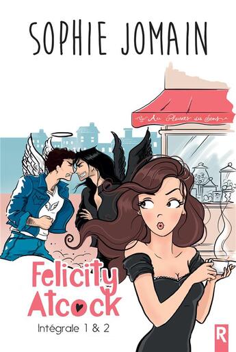 Couverture du livre « Felicity Atcock ; intégrale Tome 1 et Tome 2 » de Sophie Jomain aux éditions Rebelle