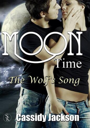 Couverture du livre « Moon Time : The Wolf's Song » de Cassidy Jackson aux éditions Sharon Kena