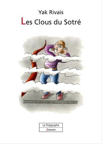 Couverture du livre « Les clous du Sotré » de Yak Rivais aux éditions Le Polygraphe