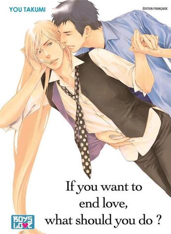 Couverture du livre « If you want to end love, what should you do ? » de You Takumi aux éditions Boy's Love