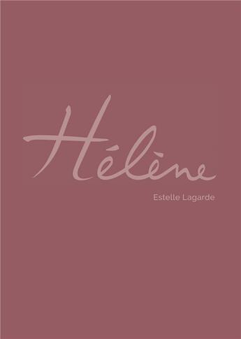 Couverture du livre « Hélène » de Estelle Lagarde et Brigitte Patient aux éditions Arnaud Bizalion