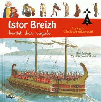 Couverture du livre « Istor Breizh kontet d'ar vugale t.3 ; arvorig arc'halianed ha romaned » de Christine Corniolo-Baillot et Yann Tatibouet aux éditions Beluga