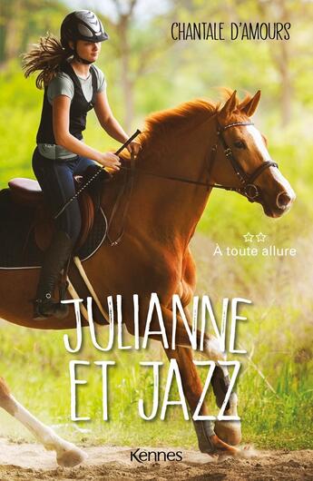 Couverture du livre « Julianne et jazz Tome 2 : à toute allure » de Chantale D' Amours aux éditions Les 3 As