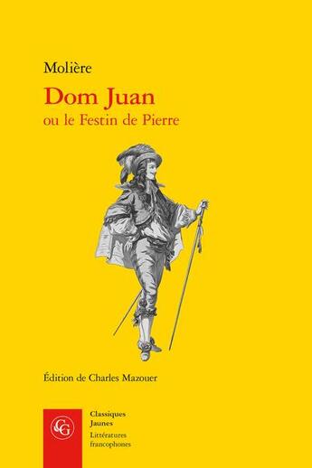 Couverture du livre « Dom Juan, ou le festin de pierre » de Moliere aux éditions Classiques Garnier