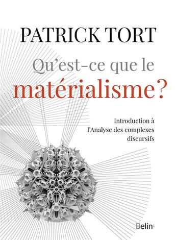 Couverture du livre « Qu'est-ce que le matérialisme ? » de Patrick Tort aux éditions Belin