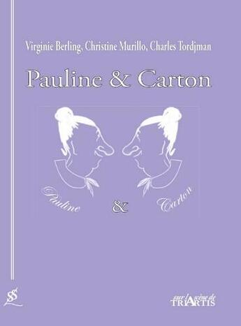 Couverture du livre « Pauline & Carton » de Virginie Berling aux éditions Triartis