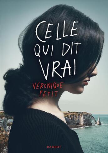 Couverture du livre « Celle qui dit vrai » de Veronique Petit aux éditions Rageot