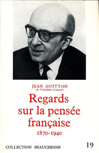 Couverture du livre « Regards sur la pensée française (1870-1940) ; leçons de captivité » de Jean Guitton aux éditions Beauchesne