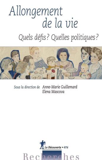 Couverture du livre « Allongement de la vie ; quels défis ? quelles politiques ? » de Anne-Marie Guillemard et Collectif et Elena Mascova aux éditions La Decouverte