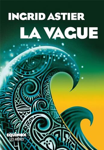 Couverture du livre « La vague » de Ingrid Astier aux éditions Les Arenes